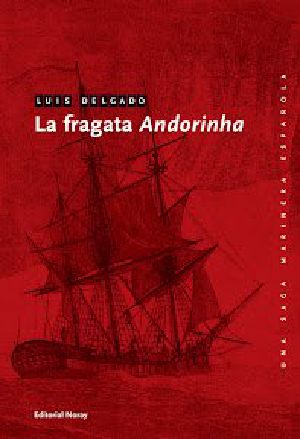 [Una saga marinera española 15] • La Fragata Andorinha